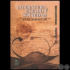 LITERATURA, ESTADO Y SOCIEDAD EN EL PARAGUAY - Autor: VCTOR-JACINTO FLECHA - Ao 2021